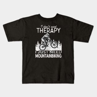 Mountainbike Therapy Mountainbiker Gift Kids T-Shirt